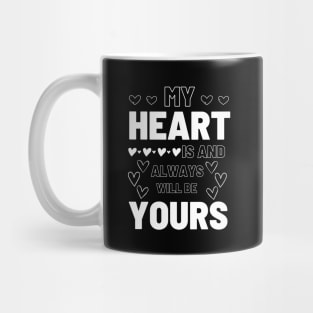 Couples matching - My heart is and always will be yours Mug